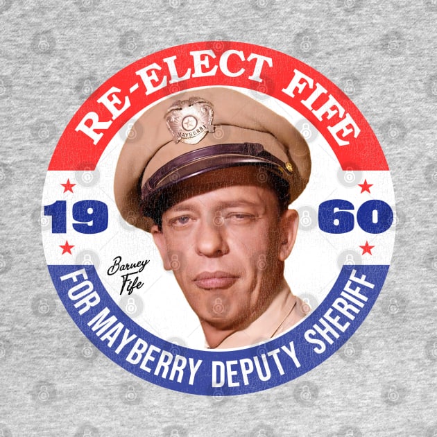 Re-Elect Fife: Mayberry Deputy Sheriff by darklordpug